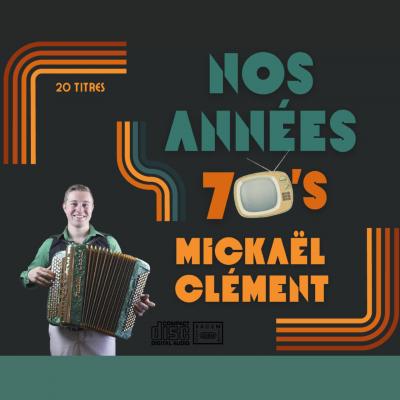 CD Mickaël CLÉMENT Nos années 70